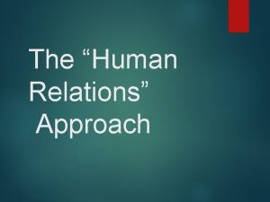 The Human Relations Approach The Importance of Resources