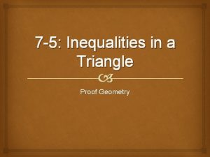 7 5 Inequalities in a Triangle Proof Geometry