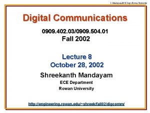 S MandayamECE Dept Rowan University Digital Communications 0909