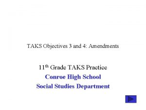 TAKS Objectives 3 and 4 Amendments 11 th