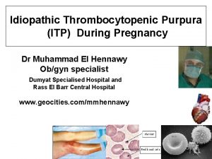 Idiopathic Thrombocytopenic Purpura ITP During Pregnancy Dr Muhammad