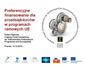 Preferencyjne finansowanie dla przedsibiorcw w programach ramowych UE