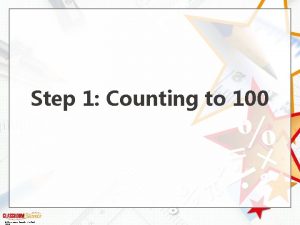 Step 1 Counting to 100 Classroom Secrets Limited