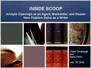 INSIDE SCOOP Analyze Openings as an Agent Bookseller