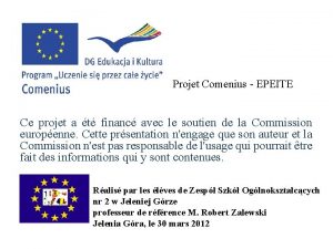 Projet Comenius EPEITE Ce projet a t financ