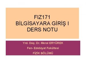 FIZ 171 BLGSAYARA GR I DERS NOTU Yrd