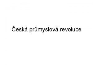 esk prmyslov revoluce esk zem v rakousk i