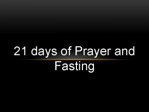 21 days of Prayer and Fasting 14 When