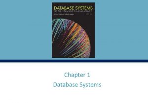 Chapter 1 Database Systems Learning Objectives After completing