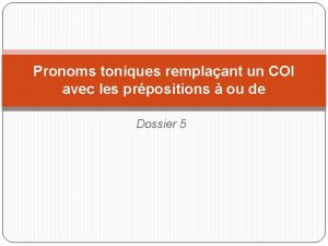 Pronoms toniques remplaant un COI avec les prpositions