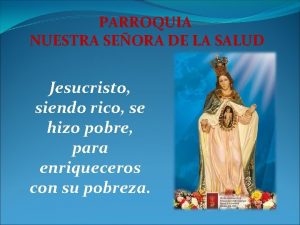 PARROQUIA NUESTRA SEORA DE LA SALUD Jesucristo siendo