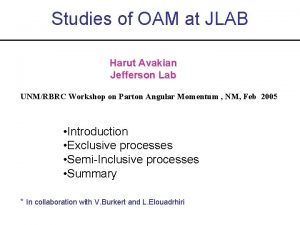 Studies of OAM at JLAB Harut Avakian Jefferson