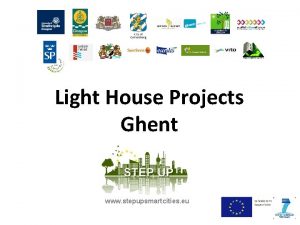 Light House Projects Ghent www stepupsmartcities eu www