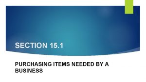 SECTION 15 1 PURCHASING ITEMS NEEDED BY A