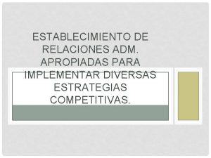 ESTABLECIMIENTO DE RELACIONES ADM APROPIADAS PARA IMPLEMENTAR DIVERSAS