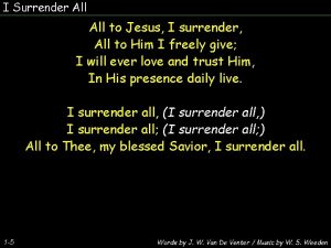 I Surrender All to Jesus I surrender All