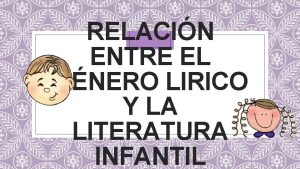 RELACIN ENTRE EL GNERO LIRICO Y LA LITERATURA