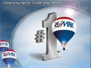 REMAX STANDS FOR REAL ESTATE MAXIMUMS MAXIMUM Experience