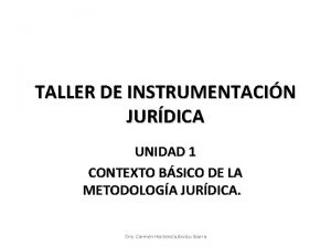 TALLER DE INSTRUMENTACIN JURDICA UNIDAD 1 CONTEXTO BSICO