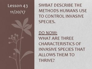 Lesson 43 112017 SWBAT DESCRIBE THE METHODS HUMANS