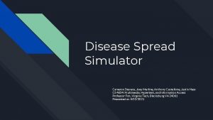 Disease Spread Simulator Cameron Stevens Joey Merline Anthony