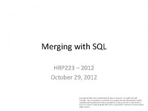 Merging with SQL HRP 223 2012 October 29