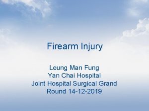 Firearm Injury Leung Man Fung Yan Chai Hospital