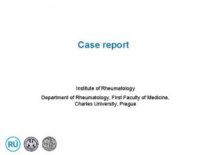 Case report Institute of Rheumatology Department of Rheumatology