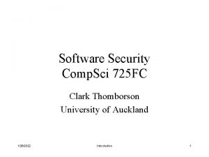 Software Security Comp Sci 725 FC Clark Thomborson