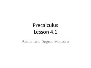 Precalculus Lesson 4 1 Radian and Degree Measure