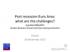 Post recession Euro Area what are the challenges