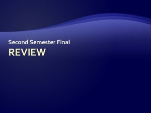 Second Semester Final REVIEW What result do most