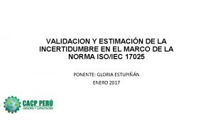 VALIDACION Y ESTIMACIN DE LA INCERTIDUMBRE EN EL