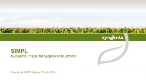 SIMPL Syngenta Image Management PLatform Clowder All PAWS