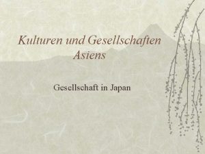 Kulturen und Gesellschaften Asiens Gesellschaft in Japan Ie