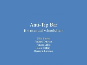 AntiTip Bar for manual wheelchair Nick Burjek Andrew