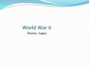 World War II Darian Lopez Timeline 1939 1940