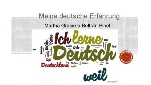 Meine deutsche Erfahrung Martha Graciela Beltrn Pinet First