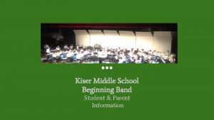 Kiser Middle School Beginning Band Student Parent Information