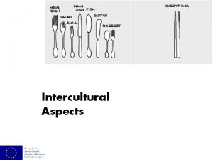 Intercultural Aspects Cultural Types The several hundred national