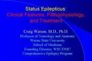 Status Epilepticus Clinical Features Pathophysiology and Treatment Craig