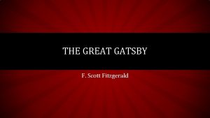 THE GREAT GATSBY F Scott Fitzgerald THE GREAT