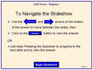 Unit Circle Degrees To Navigate the Slideshow Use