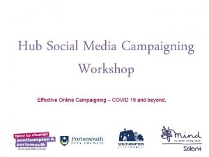 Hub Social Media Campaigning Workshop Effective Online Campaigning