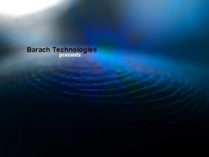 Barach Technologies presents Barach Technologies presents SYSTEM LAYOUT