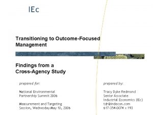 Transitioning to OutcomeFocused Management Findings from a CrossAgency