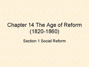 Chapter 14 The Age of Reform 1820 1860