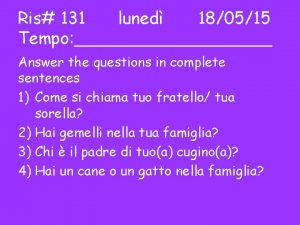Ris 131 luned 180515 Tempo Answer the questions