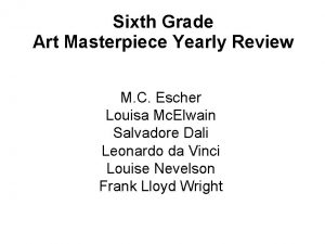 Sixth Grade Art Masterpiece Yearly Review M C