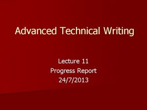 Advanced Technical Writing Lecture 11 Progress Report 2472013